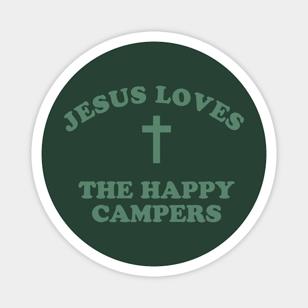 Jesus Loves The Happy Campers Magnet by rt-shirts